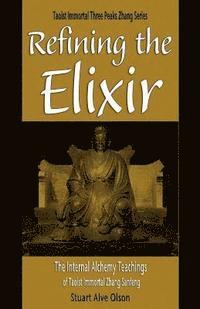 Refining the Elixir: The Internal Alchemy Teachings of Taoist Immortal Zhang Sanfeng 1