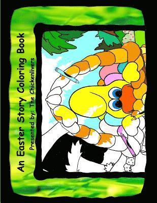 bokomslag An Easter Story Coloring Book: As Presented By The Chickenlivers