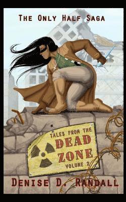 Tales from the Dead Zone (Vol 2): An Only Half Saga Collection 1