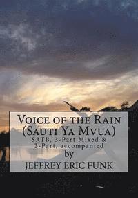 Voice of the Rain: Two-Part, Three-Part Mixed & SATB, accompanied 1