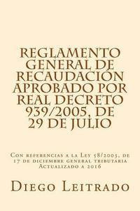 bokomslag Reglamento General de Recaudación aprobado por Real Decreto 939/2005, de 29 de julio: Con referencias a la Ley 58/2003, de 17 de diciembre general tri