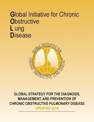 bokomslag Global Strategy for the Diagnosis, Management, and Prevention of COPD: Full Report