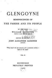 John Alexander Gairdner - Glengoyne, Reminiscences of the Parish and Its People - Vol. II, Häftad