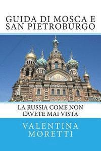 bokomslag Guida di Mosca e San Pietroburgo: La Russia come non l'avete mai vista