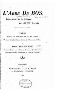 L'abbé Du Bos, rénovateur de la critique au XVIIIe siècle 1