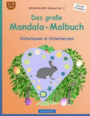 BROCKHAUSEN Malbuch Bd. 2 - Das große Mandala-Malbuch: Osterhasen & Osterherzen 1