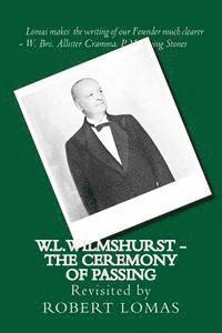 Robert Lomas - W.L.Wilmshurst - The Ceremony of Passing, Häftad
