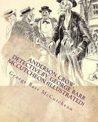 bokomslag Anderson Crow, detective.by George Barr McCutcheon (Illustrated)