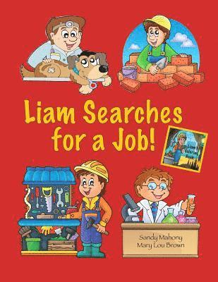 Mary Lou Brown, Sandy Mahony - Liam Searches for a Job!, Häftad. Tillgänglighet: Lägg i varukorg