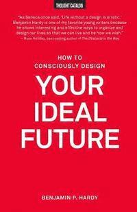 bokomslag How to Consciously Design Your Ideal Future