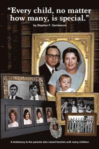 bokomslag "Every child, no matter how many, is special.": A testimony to the parents who raised families with many children