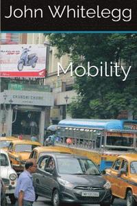 bokomslag Mobility: A new urban design and transport planning philosophy for a sustainable future