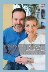Through it all, Love: A stem cell transplant journey