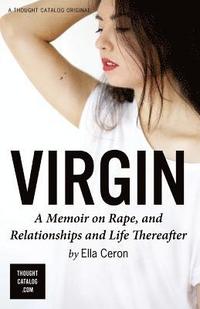 bokomslag Virgin: A Memoir on Rape, and Relationships and Life Thereafter