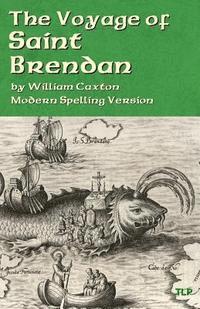 Simon Webb, William Caxton - The Voyage of Saint Brendan: Modern Spelling Version, Häftad. Tillgänglighet: Lägg i varukorg