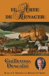 Guillermo Descalzi - El arte de renacer: En pos de la Totalidad en la Eternidad del Infinito, Häftad