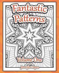 Jennifer Hayes - Fantastic Patterns: An adult coloring book featuring twenty-two original patterns and designs, Häftad