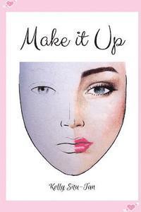 bokomslag MAKE it UP: create makeup looks without the hassle of makeup