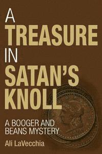 bokomslag A Treasure in Satan's Knoll: A Booger and Beans Mystery