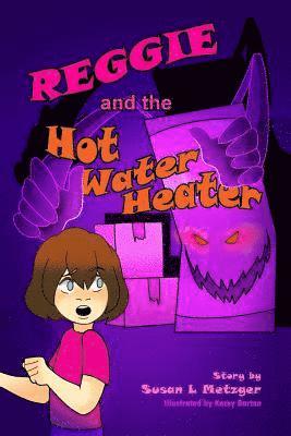 bokomslag Reggie and the Hot Water Heater