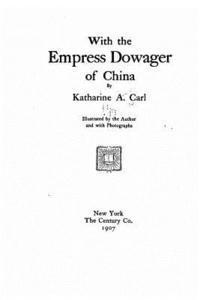 bokomslag With the Empress Dowager of China
