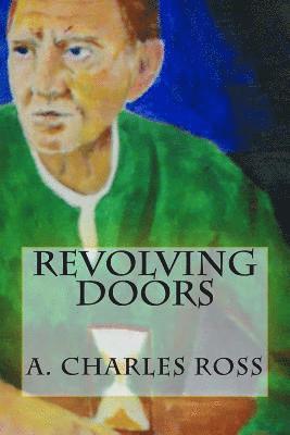 A. Charles Ross - Revolving Doors, Häftad