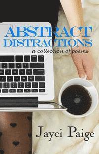 bokomslag Abstract Distractions: a collection of poems