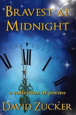 bokomslag Bravest at Midnight: a collection of poems