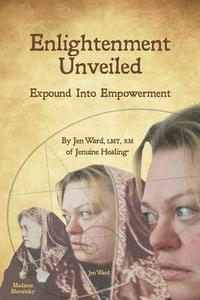 bokomslag Enlightenment Unveiled: Expound Into Empowerment