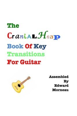 CranialHeap Book of Guitar Key Transitions 1