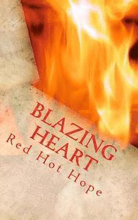 bokomslag Blazing Heart: A Collection of Passionate Love Poetry