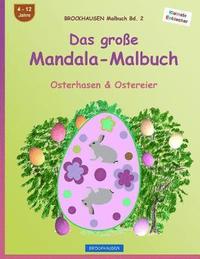bokomslag BROCKHAUSEN Malbuch Bd. 2 - Das große Mandala-Malbuch: Osterhasen & Ostereier
