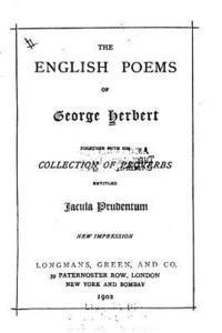 bokomslag The English Poems of George Herbert, Together with His Collection of Proverbs Entitled Jacula