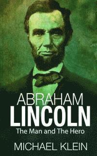 bokomslag Abraham Lincoln: The Man and The Hero