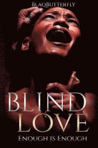 Blind Love: Enough is Enough 1