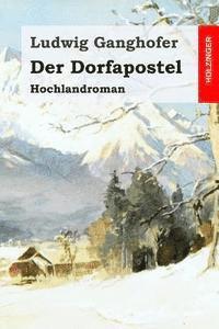 bokomslag Der Dorfapostel: Hochlandroman