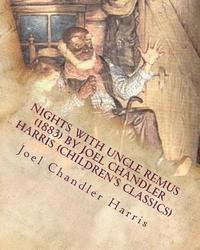 bokomslag Nights with Uncle Remus (1883) by Joel Chandler Harris (Children's Classics)