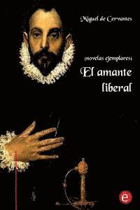 bokomslag El amante liberal: (Novelas ejemplares)