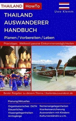 Thailand Auswanderer Handbuch: Planen / Vorbereiten / Leben 1