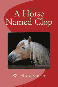 A Horse Named Clop 1