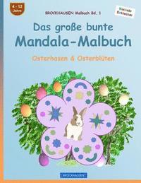 bokomslag BROCKHAUSEN Malbuch Bd. 1 - Das große bunte Mandala-Malbuch: Osterhasen & Osterblüten