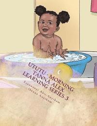 bokomslag Ututu -Morning: Tanna Alex Learning Series Book 3