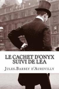 Le cachet d'onyx suivi de Lea 1