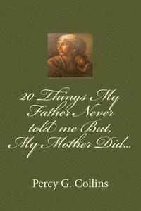 bokomslag 20 Things My Father Never told me But, My Mother Did...