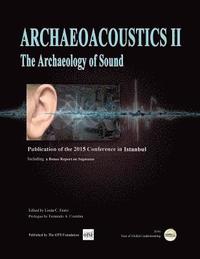 bokomslag Archaeoacoustics II: Publication of proceedings from the second international conference on the Archaeology of Sound