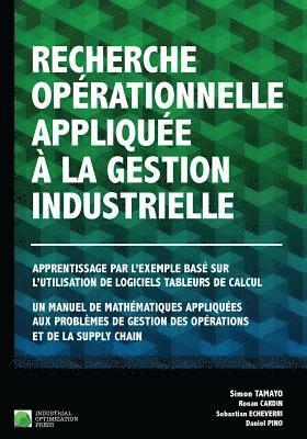 Ronan Cardin, Sebastian Echeverri - Recherche opérationnelle appliquée à la gestion industrielle: Apprentissage par l'exemple basé sur l'utilisation de logiciels tableurs de calcul. Un m, Häftad