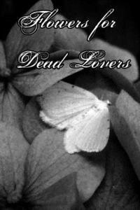 bokomslag Flowers for Dead Lovers