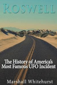 bokomslag Roswell: The History of America's Most Famous UFO Incident