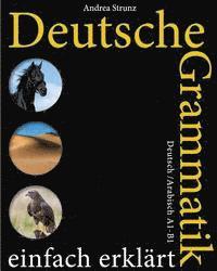 bokomslag Deutsche Grammatik einfach erklärt: A1-B1 Deutsch / Arabisch