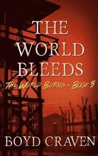 bokomslag The World Bleeds: A Post-Apocalyptic Story